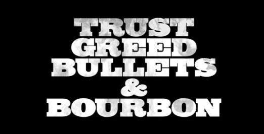 TrustGreedBulletsBourbon