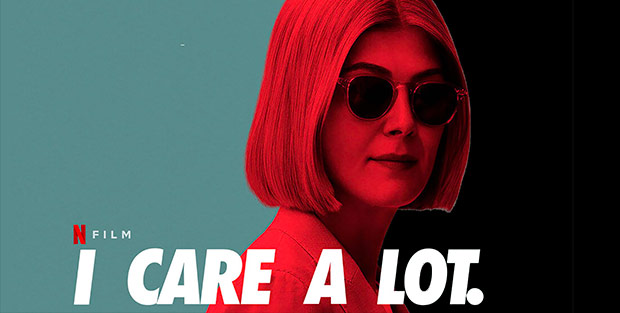FlixChatter Review: I CARE A LOT (2021) – FLIXCHATTER FILM BLOG