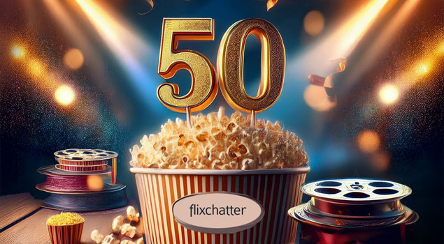 FlixChatters 50th Birthday