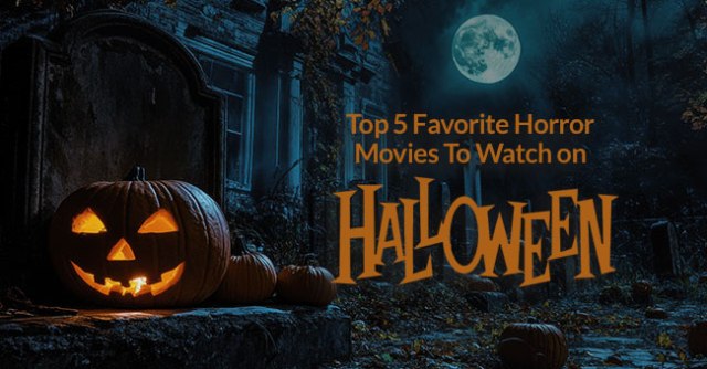Top 5 Movies to Watch on Halloween 