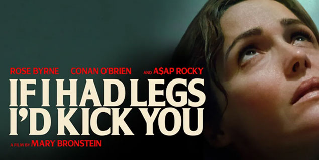 If I Had Legs I'd Kick You