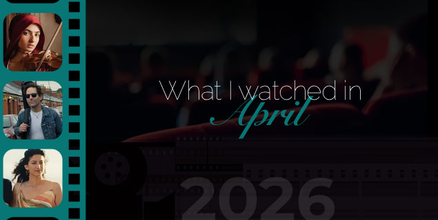 April 2026 Watching Recap